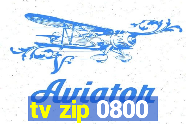 tv zip 0800